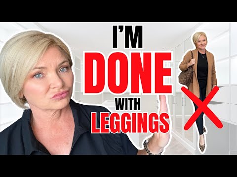 Fashion Over 50: Why I'm DONE With Leggings!