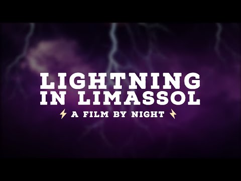 Lightning in Limassol - A Film by Night ⚡