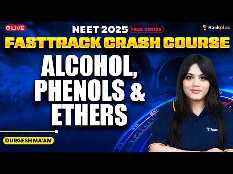 Alcohols, Phenols and Ethers | Part 1 | Chemistry | NEET 2025 Fastrack Course | Durgesh Ma'am