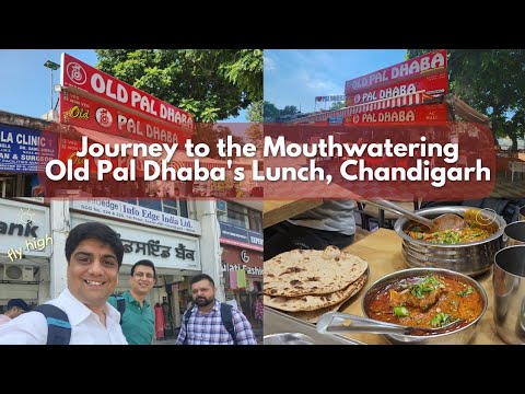 Exploring the Irresistible Flavors of Old Pal Dhaba in Chandigarh | A Mouth-Watering Journey