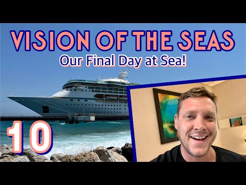 Vision of the Seas: One final day at sea! | PART 10