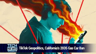 What The Social Dilemma Misses - TikTok Gives US Taste of its Medicine, California 2035 Gas Car Ban