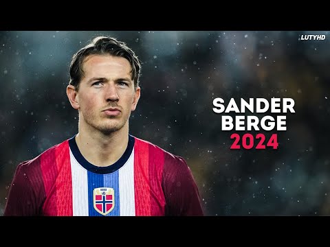 Sander Berge 2024 - Amazing Skills, Goals, Passes & Tackles | HD