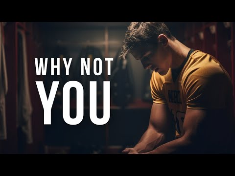 WHY NOT YOU - Powerful Motivational Speeches | LISTEN EVERY DAY