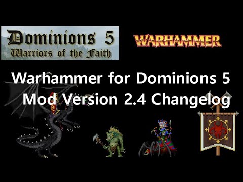 Warhammer Dominions 5: Mod Version 2.4 Changelog