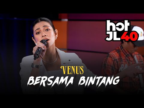 #HotJL40 Persembahan Padu! Venus - Bersama Bintang