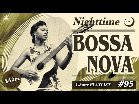 Chill Bossa Nova Music | 1 Hour BGM of 432hz Serenity for Focus and Soothing🌟 #95