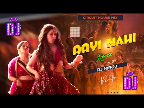 Aayi Nahi - Stree 2 - Remix By Dj Niroj | Shraddha Kapoor | Rajkummar Rao | Sachin-Jigar |