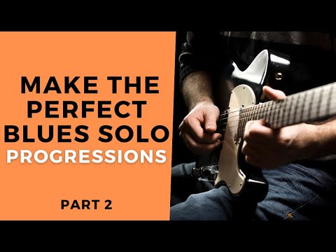 How To Make A Perfect Blues Solo - Progressions - Video 2 of 5