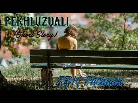 Pekhluzuali | Short Story | Ziaktu : SBK Pachuau