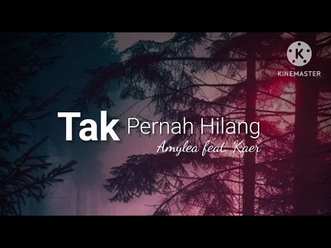 Tak Pernah Hilang - Amylea feat. Kaer (lirik)