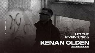 Let The Music Speak EPISODIO #22 Kenan Olden