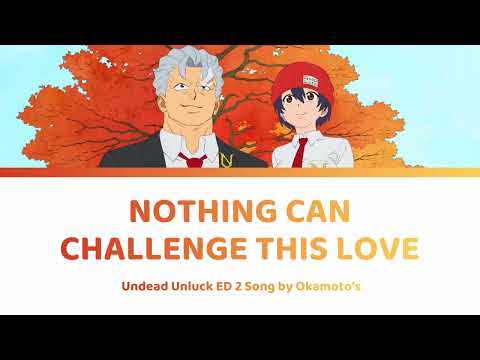 Nothing Can Challenge This Love この愛に敵うもんはない - Undead Unluck Noncredit Ending Movie Part2 | Okamoto's