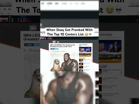 Shaq Got Pranked With The Top 10 Centers List