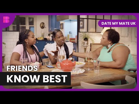 Can Mates Match Better Than Apps? - Date My Mate UK - Reality TV