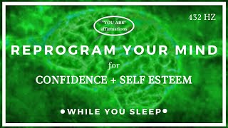 You Are Affirmations - Confidence + Self Esteem (While You Sleep)