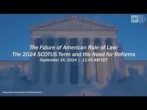 The Future of American Rule of Law: The 2024 SCOTUS Term and the Need for Reforms