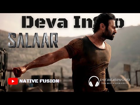 Deva Intro : Salaar | Prabhas | Native Fusion #salaar #salaarceasefire #salaarbgm #salaarsong #bgm