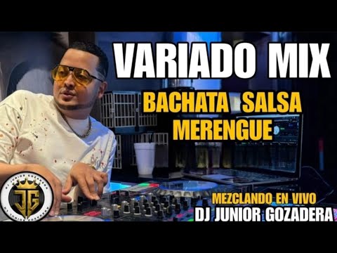 VARIADO MIX ( BACHATA  SALSA & MERENGUE )LA MEJOR MEZCLA DE MUSICA VARIADA