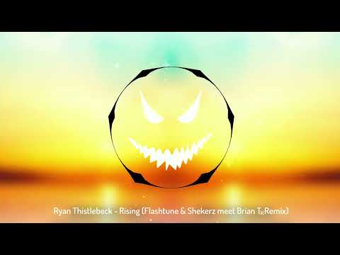 Ryan Thistlebeck - Rising (Flashtune & Shekerz meet Brian T. Remix)