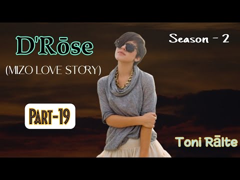 D'Rose | Season - 2 | Part - 19 | Toni Ralte